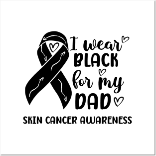 I Wear Black For My Dad Skin Cancer Awareness Posters and Art